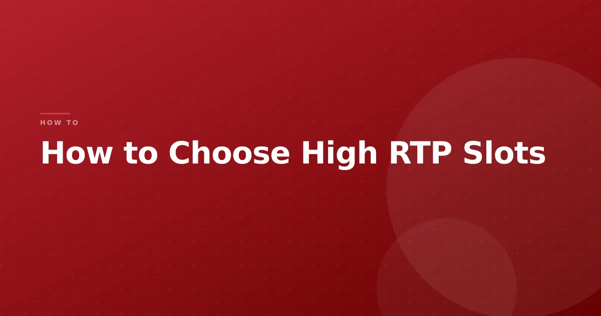How to Choose High RTP Slots
