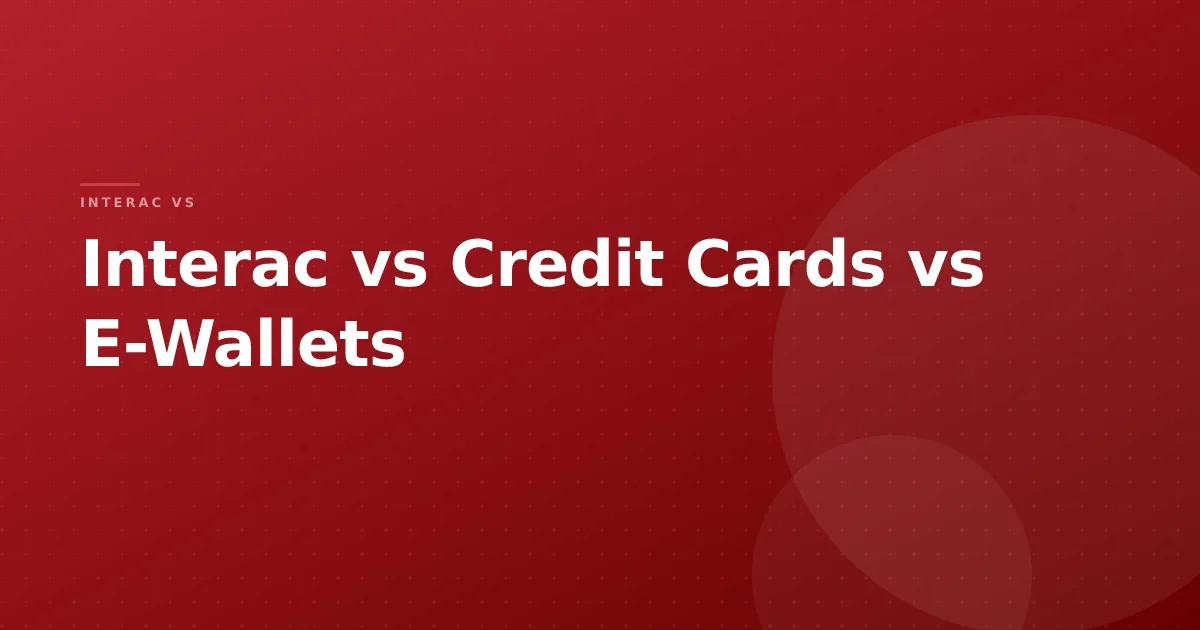 Interac vs Credit Cards vs E-Wallets