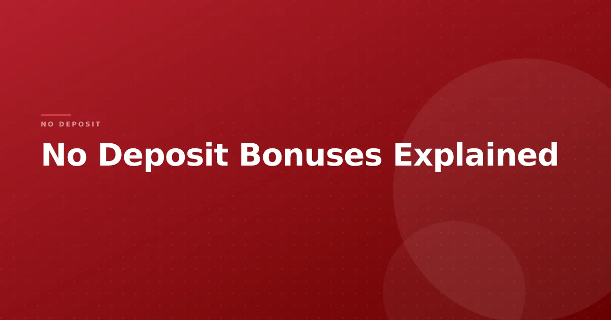 No Deposit Bonuses Explained