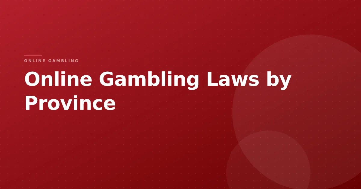 Online Gambling Laws by Province